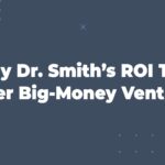 Why Dr. Smith’s ROI Tops Other Big-Money Ventures