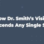How Dr. Smith’s Vision Transcends Any Single Sector