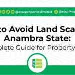 How to Avoid Land Scams in Anambra State: A Complete Guide for Property Buyers