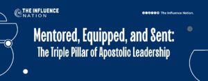 Read more about the article Mentored, Equipped, and Sent: The Triple Pillar of Apostolic Leadership