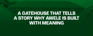 Read more about the article A Gatehouse That Tells a Story — Why Awele Is Built With Meaning
