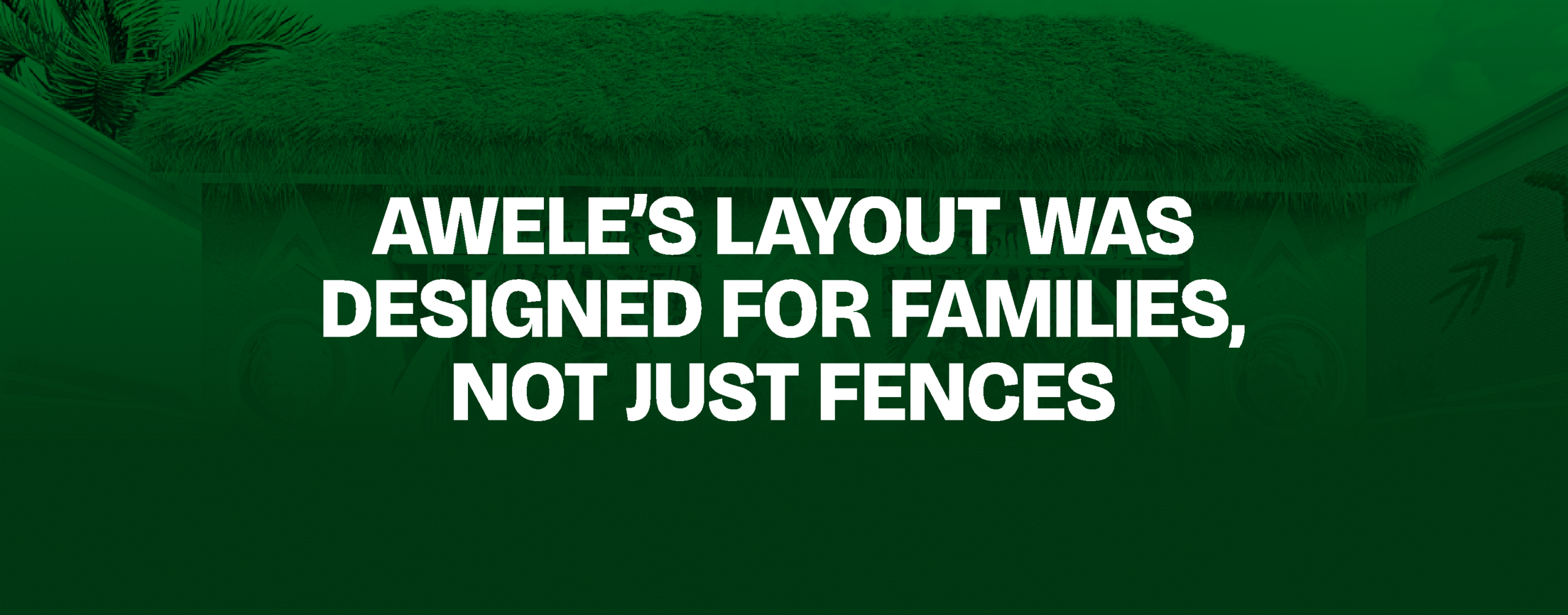 Read more about the article Awele’s Layout Was Designed for Families, Not Just Fences