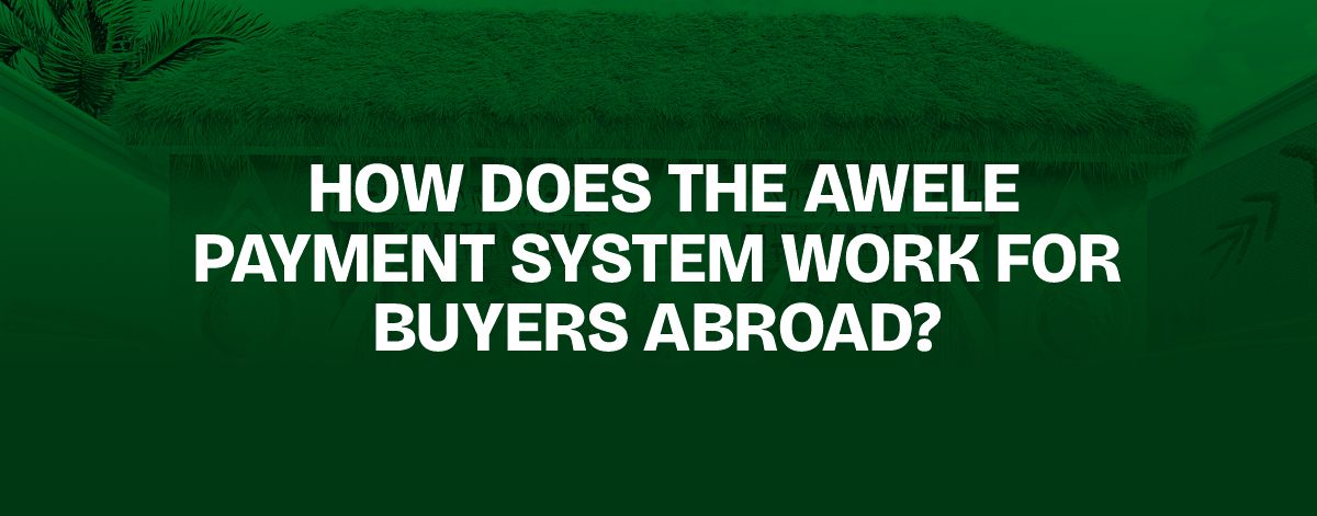 Read more about the article How Does the Awele Payment System Work for Buyers Abroad?