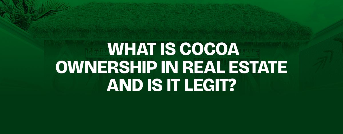 Read more about the article What Is Cocoa Ownership in Real Estate and Is It Legit?