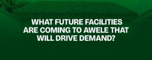 Read more about the article What Future Facilities Are Coming to Awele That Will Drive Demand?