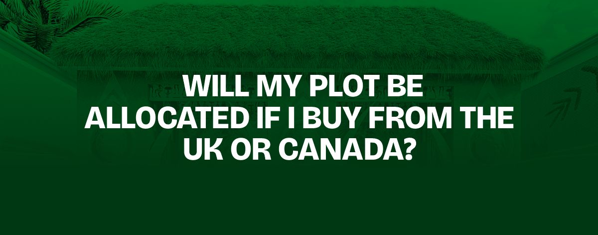 Read more about the article Will My Plot Be Allocated If I Buy From the UK or Canada?