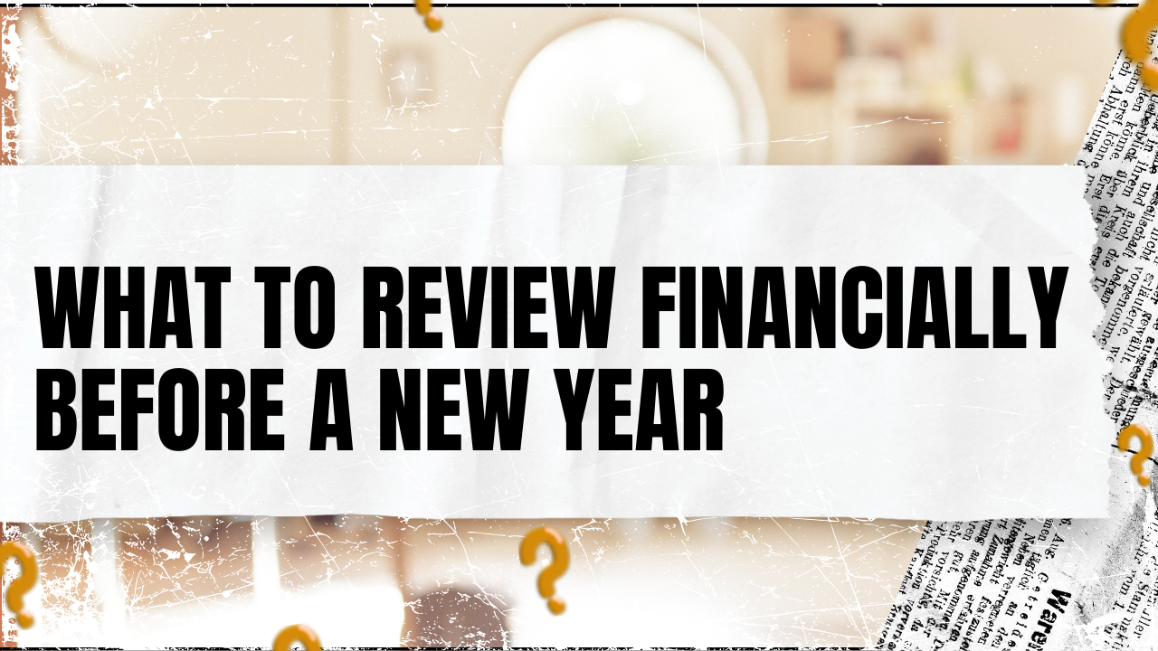 Read more about the article What to Review Financially Before a New Year